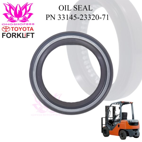 Seal Oli Forklift Toyota Part Number 33145-23320-71 Untuk 5FD 7FD 8FD Series