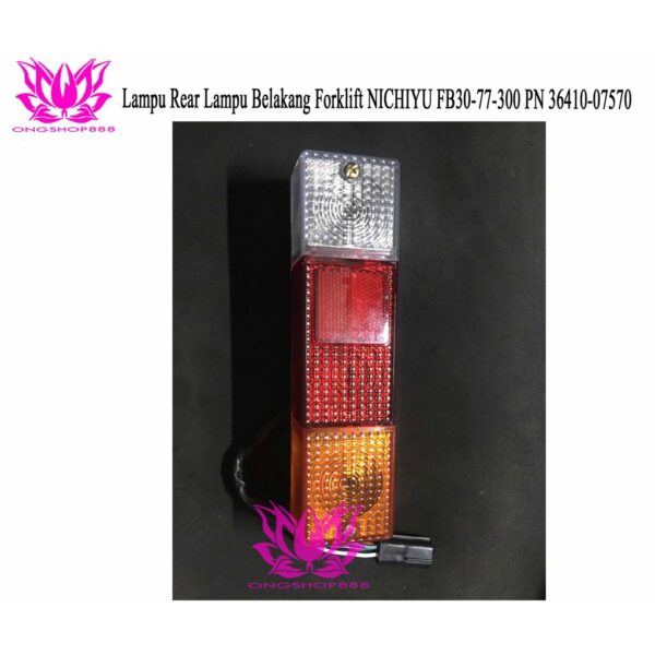 Lampu Rear Lampu Belakang Forklift NICHIYU FB30-77-300 PN 36410-07570
