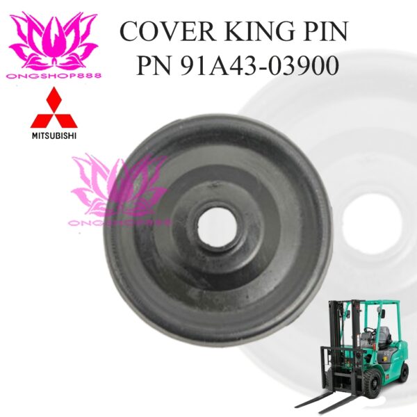 King Pin Cap 91A43-03900 For Mitsubishi Forklift FD18/30N 91A43-03900 Forklift 1.8 Ton Forklift 3 Ton