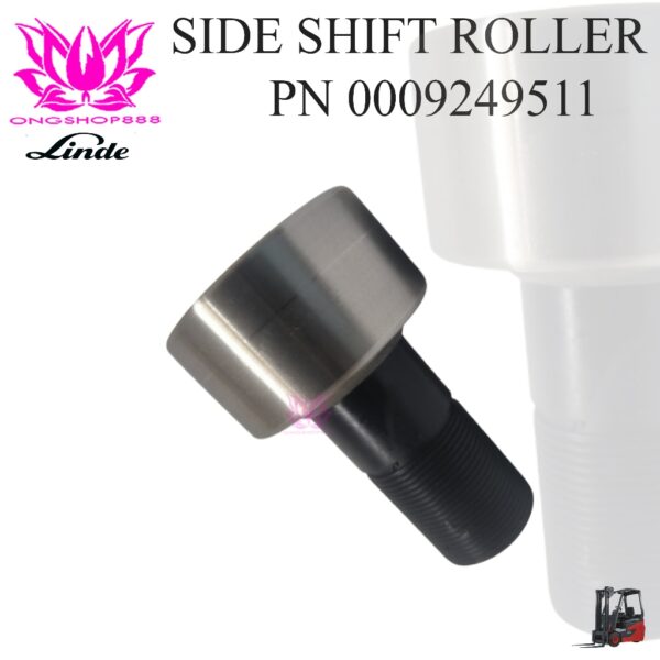 Side Shift Roller Forklift 0009249511 Cam Roller Bearings LINDE H25- H35 Forklift Counterbalance
