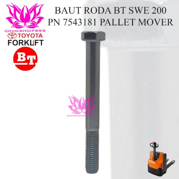 Baut Roda BT SWE 200 7543181 Pallet Mover Stacker Toyota BT Hexagon Bolt