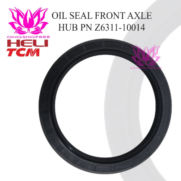 Oil Seal Front Axle Hub Z6311-10014 HELI CPCD Forklift