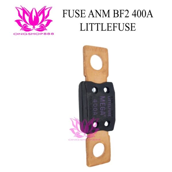 Fuse BF2 400A ANM Mega Littelfuse For Forklift Eletric Littel Fuse