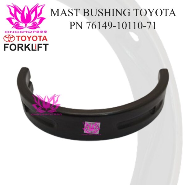Mast Bushing 76149-10110-71 Toyota Forklift
