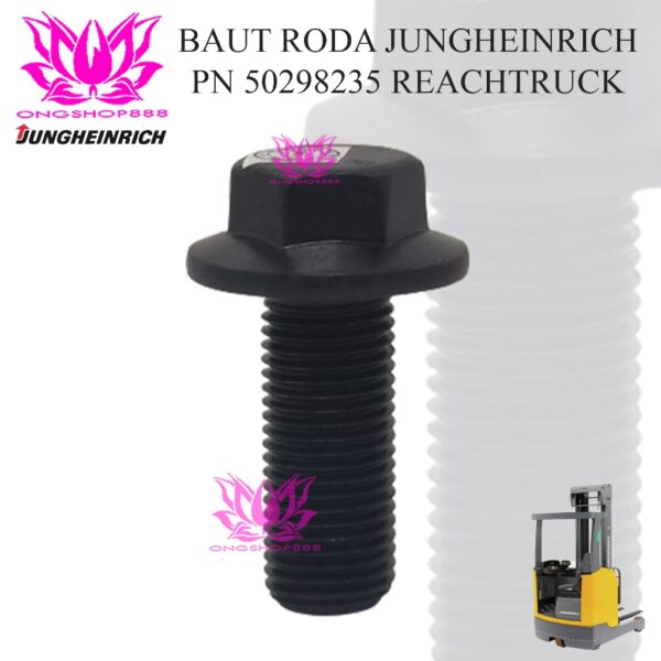 Baut Roda Forklift Jungheinrich ETV 216 ETV116 50298235 Wheel Bolt