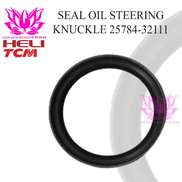 Seal Oil Steering Knuckle Forklift 25784-32111 HELI CPCD50-70 Ton