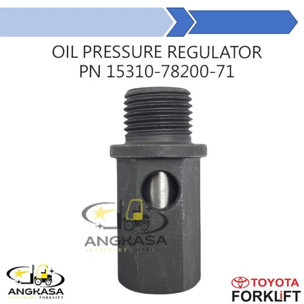 Oil Pressure Regulator Part Number 15310-78200-71 Toyota Forklift 1DZ 2Z 7FD 8FD