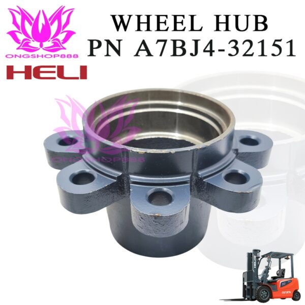 Wheel Hub Forklift HELI Part Number A7BJ4-32151 Tromol Roda CPCD CPQD 2.5-3 Ton Heavy Duty