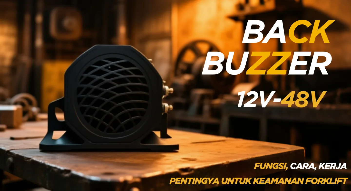 ๐ Back Buzzer 12Vโ48V: Fungsi, Cara Kerja, dan Pentingnya untuk Keselamatan Forklift