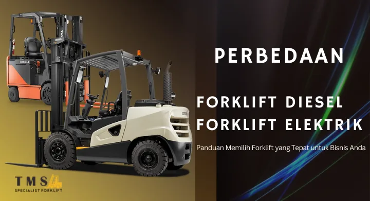 Perbedaan Forklift Diesel dan Forklift Elektrik