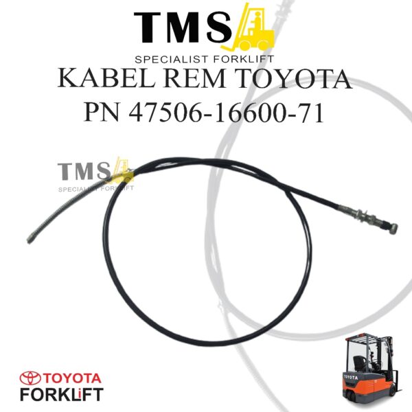 Kabel Rem 47506-16600-71 Emergency Parking Brake Cable (RH) Toyota Forklift 8FD10