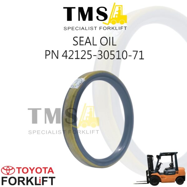 Seal Oil Front axle Sharft Toyota Part Number 42125-30510-71 For Forklift
