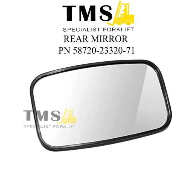 Rear Mirror PN 58720-23320-71 Toyota Forklift 7FB/8FB15-30 Kaca Spion