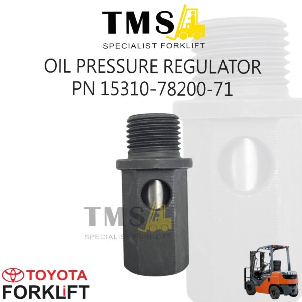 Oil Pressure Regulator Part Number 15310-78200-71 Toyota Forklift 1DZ 2Z 7FD 8FD