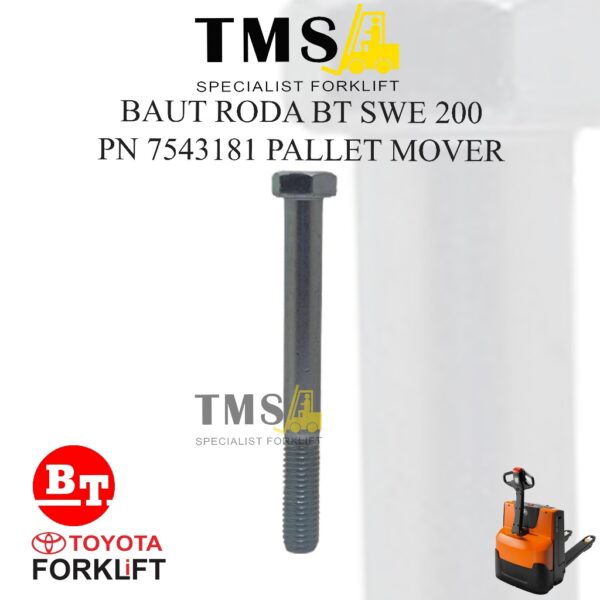 Baut Roda BT SWE 200 7543181 Pallet Mover Stacker Toyota BT Hexagon Bolt
