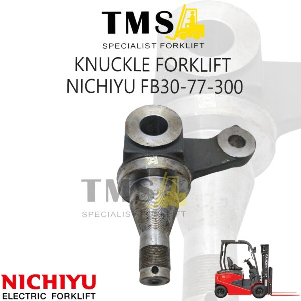 KNUCKLE Forklift Nichiyu FB30-77-300 FOR FORKLIFT ELECTRIC