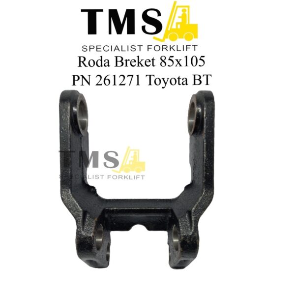 Roda Breket 85x105 Wheel Bracket Parts PN 261271 TOYOTA BT Forklift