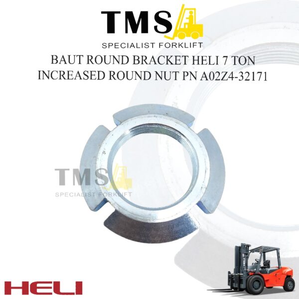 Increased Round Nut HELI 7 Ton – Baut Bracket Forklift PN A02Z4-32171