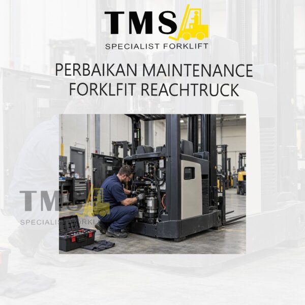 Jasa Service & Maintenance Forklift Reach Truck Electric | Perbaikan Reachtruck